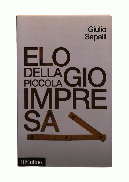 EBOND Elogio Della Piccola Impresa Giulio Sapelli Il Mulino Libro LI042433