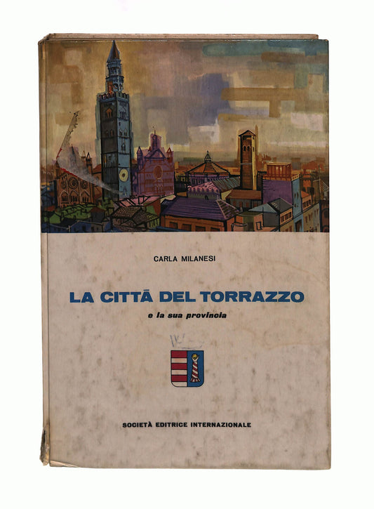 EBOND La Citta Del Torrazzo e La Sua Provincia Carla Milanesi Sei Libro LI042530