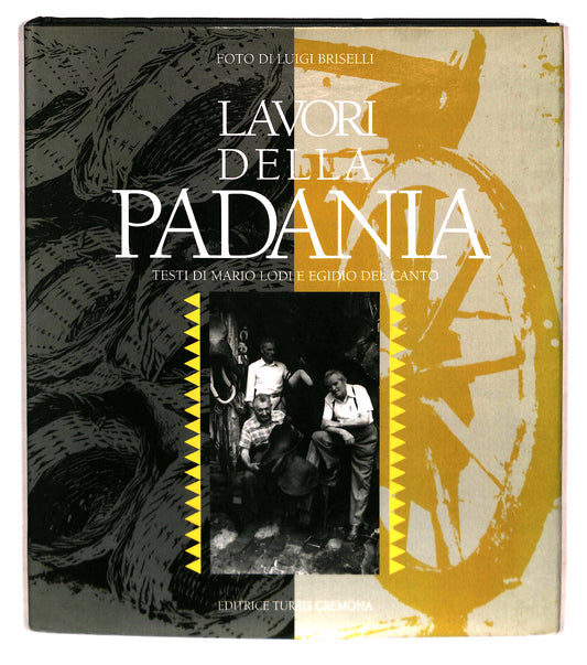 EBOND Lavori Della Padania Editrice Turris Cremona Libro LI042540