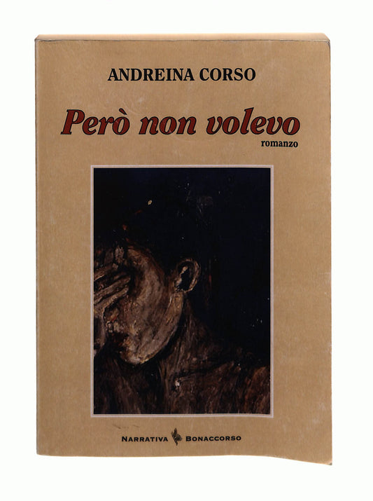 EBOND Pero Non Volevo Andreina Corso Bonaccorso Editore Libro LI042566