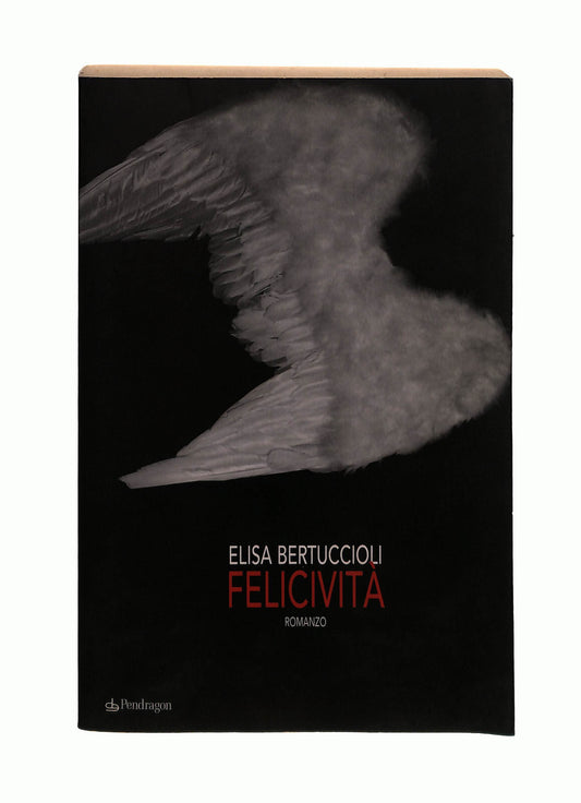 EBOND Felicivita Elisa Bertuccioli Pendragon Libro LI042586