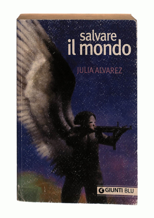 EBOND Salvare Il Mondo Julia Alvarez Giunti Blu Libro LI042637