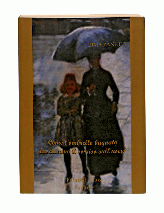EBOND Come l Ombrello Bagnato Lasciammo Il Sorriso Sull Uscio Libro LI042669