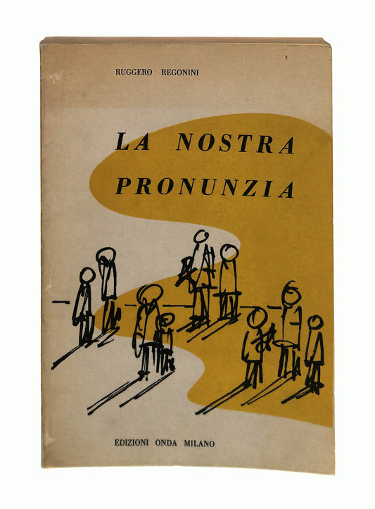 EBOND La Nostra Pronunzia Ruggero Regonini Edizioni Onda Milano Libro LI042688