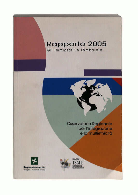 EBOND Rapporto 2005 Gli Immigrati In Lombardia Regione Lombardia Libro LI042727