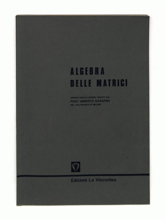 EBOND Algebra Delle Matrici Appunti Lezioni Umberto Gasapina 1975 Libro LI042732