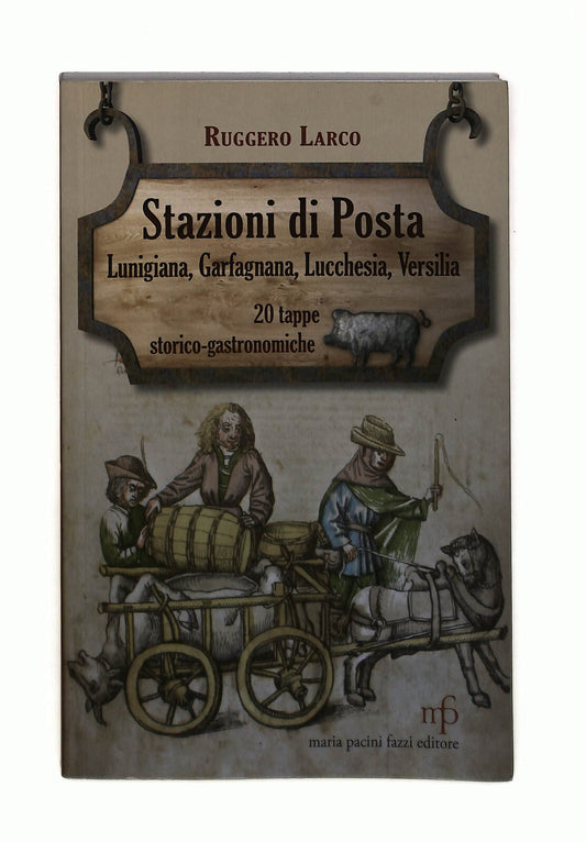 EBOND Stazioni Di Posta Ruggero Larco Maria Pacini Fazzi Editore Libro LI042740