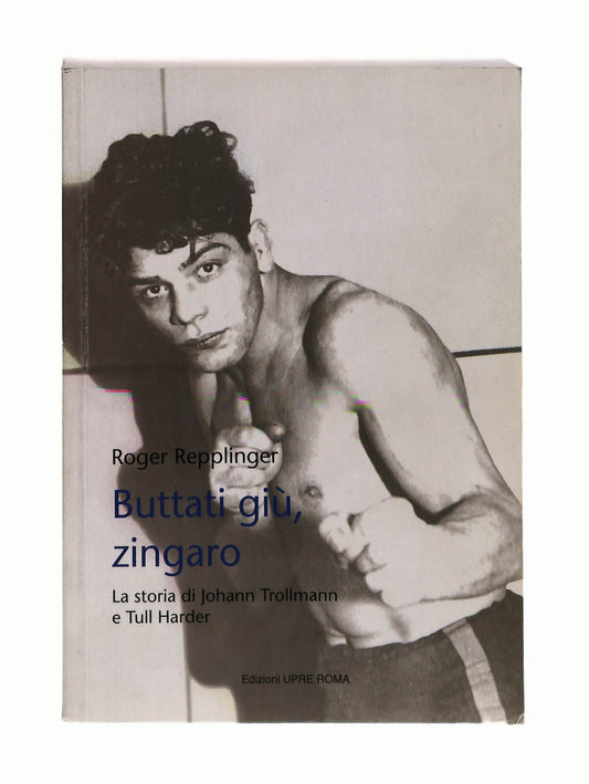 EBOND Buttati Giu Zingaro Roger Repplinger Upre Roma Libro LI042756
