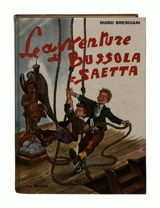 EBOND Le Avventure Di Bussola e Saetta G Bresciani La Scuola 1967 Libro LI042787