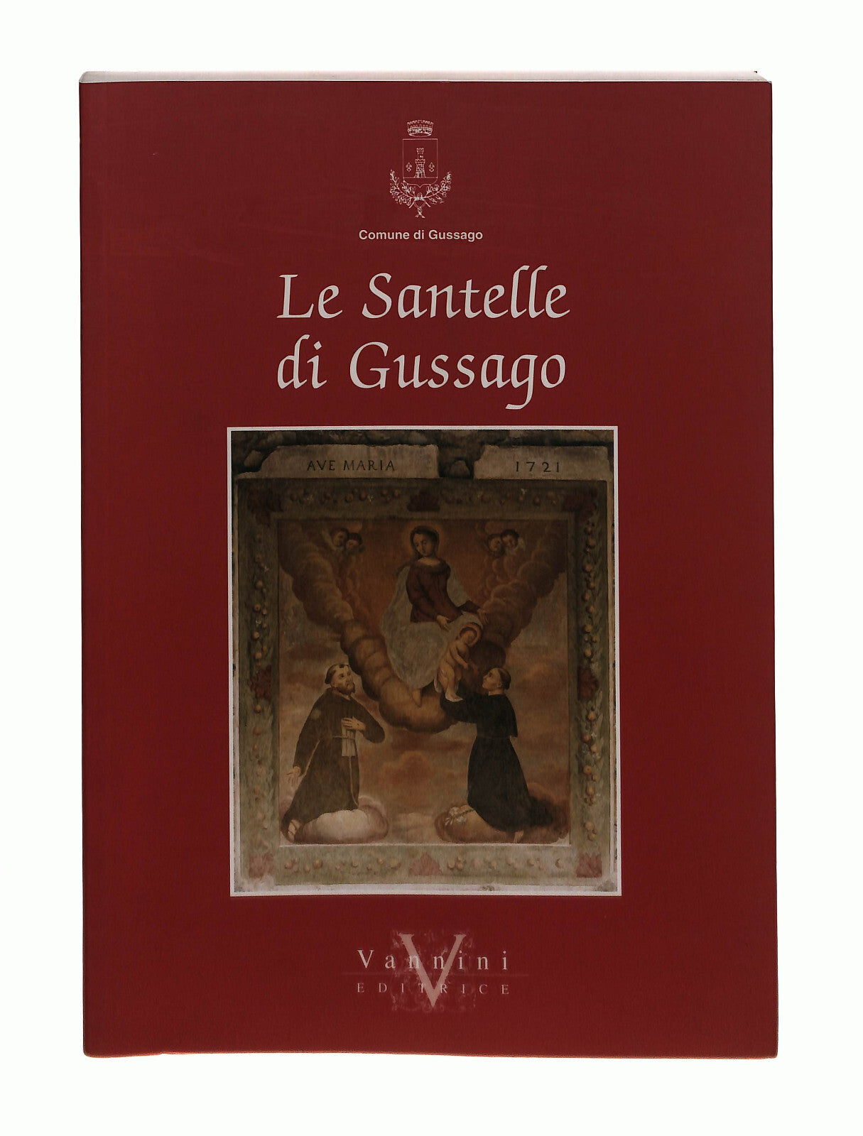 EBOND Le Santelle Di Gussago Vannini Editrice Comune Di Gussago Libro LI042790
