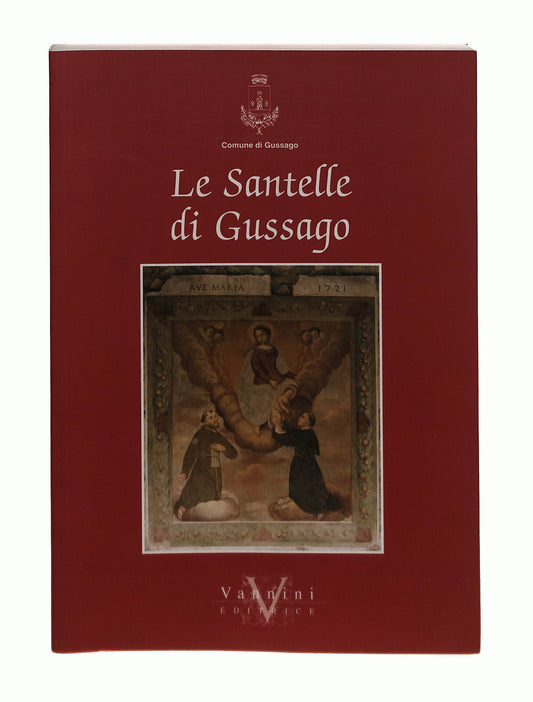 EBOND Le Santelle Di Gussago Vannini Editrice Comune Di Gussago Libro LI042790