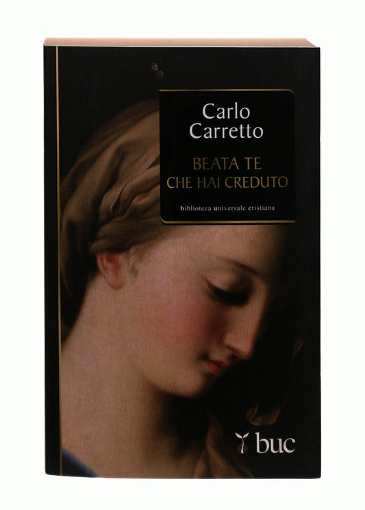 EBOND Beata Te Che Hai Creduto Carlo Carretto San Paolo Edizioni Libro LI042977