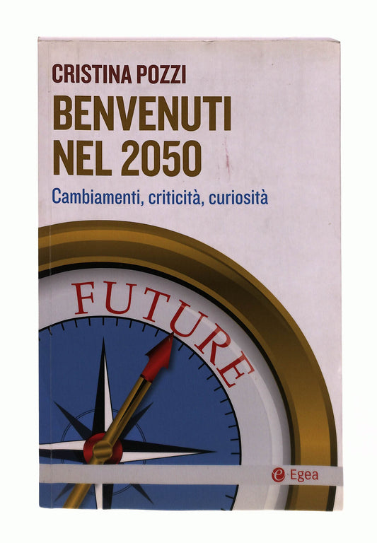EBOND Benvenuti Nel 2050 Cristina Pozzi Egea Libro LI043009