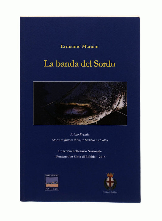 EBOND La Banda Del Sordo Ermanno Mariani Edizioni Pontegobbo Libro LI043094
