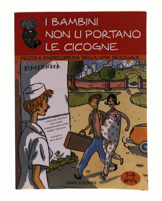 EBOND I Bambini Non Li Portano Le Cicogne Aa Vv Emme Edizioni Libro LI043101