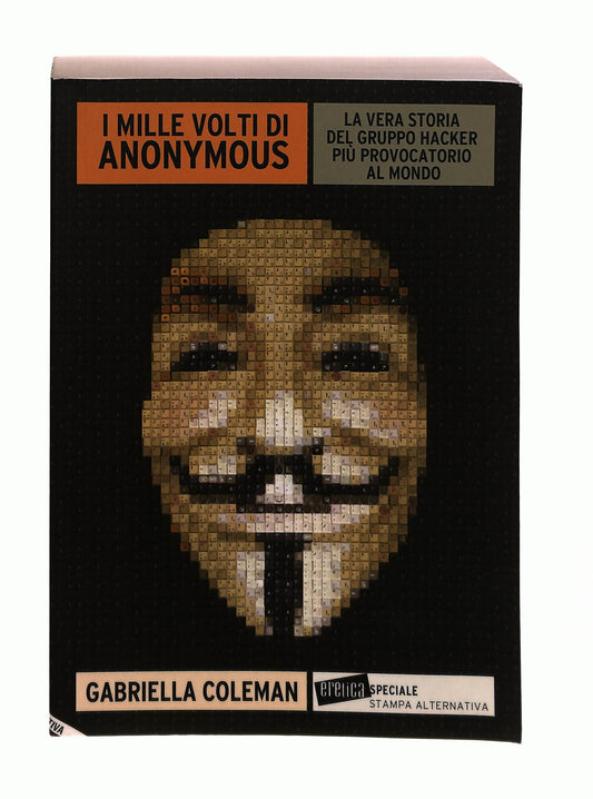 EBOND I Mille Volti Di Anonymous G Coleman Stampa Alternativa Libro LI043204