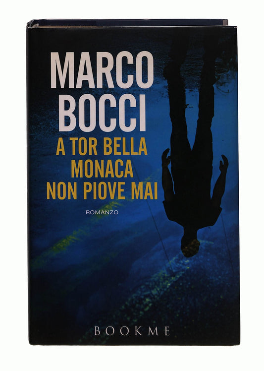 EBOND A Tor Bella Monaca Non Piove Mai Marco Bocci Bookme Libro LI043335