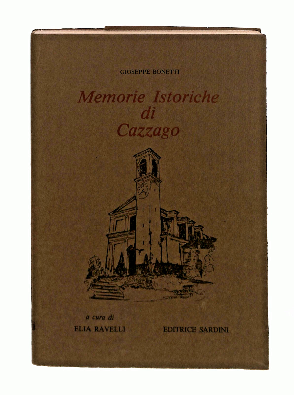 EBOND Memorie Istoriche Di Cazzago Giuseppe Bonetti Sardini 1983 Libro LI043351