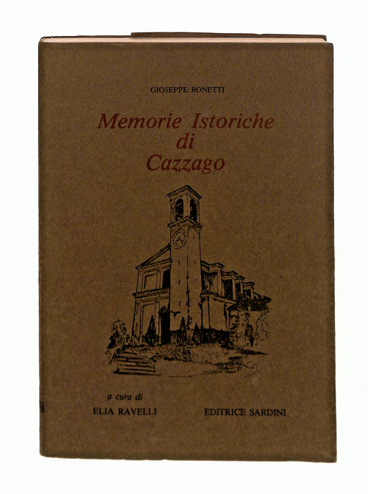 EBOND Memorie Istoriche Di Cazzago Giuseppe Bonetti Sardini 1983 Libro LI043351