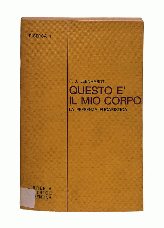 EBOND Questo e Il Mio Corpo F J Leenhardt Editrice Fiorentina Libro LI043391