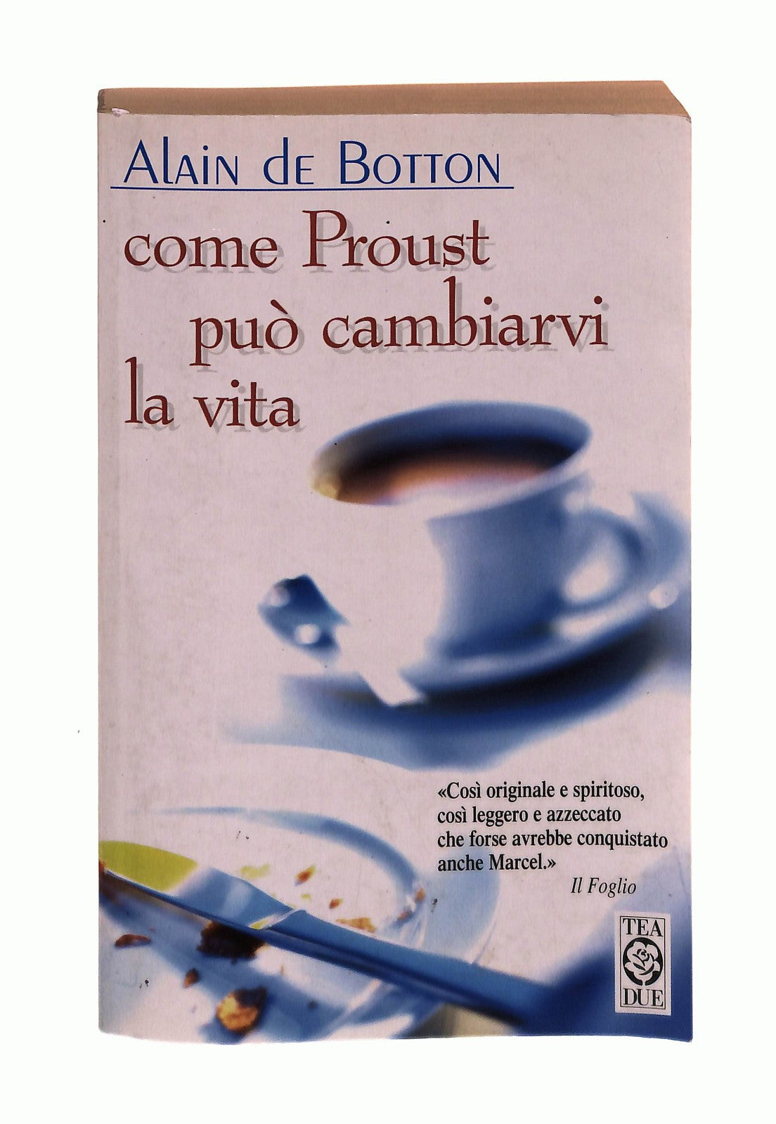 EBOND Come Proust Puo Cambiarvi La Vita Alain De Botton Tea Libro LI043392