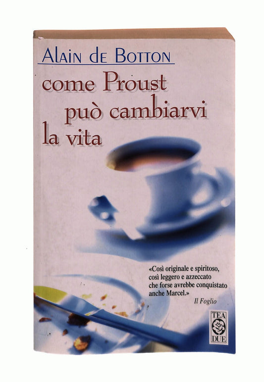 EBOND Come Proust Puo Cambiarvi La Vita Alain De Botton Tea Libro LI043392