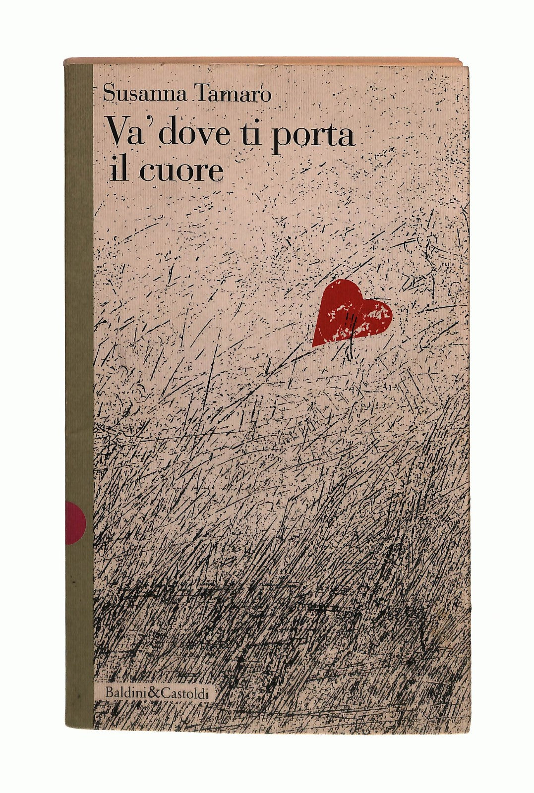 EBOND Va Dove Ti Porta Il Cuore Susanna Tamaro Baldini e Castoldi Libro LI043434