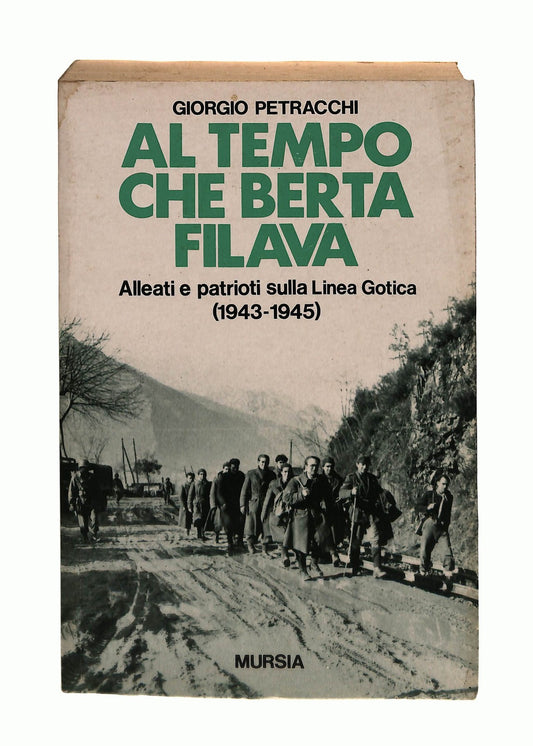 EBOND Al Tempo Che Berta Filava Giorgio Petracchi Mursia Libro LI043632