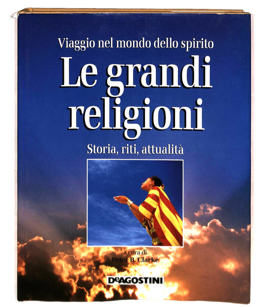 EBOND Le Grandi Religioni Cura Peter B Clarke De Agostini Libro LI043715