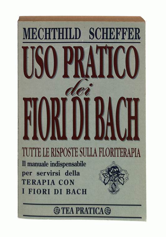 EBOND Uso Pratico Dei Fiori Di Bach Mechthild Scheffer Tea Libro LI043761