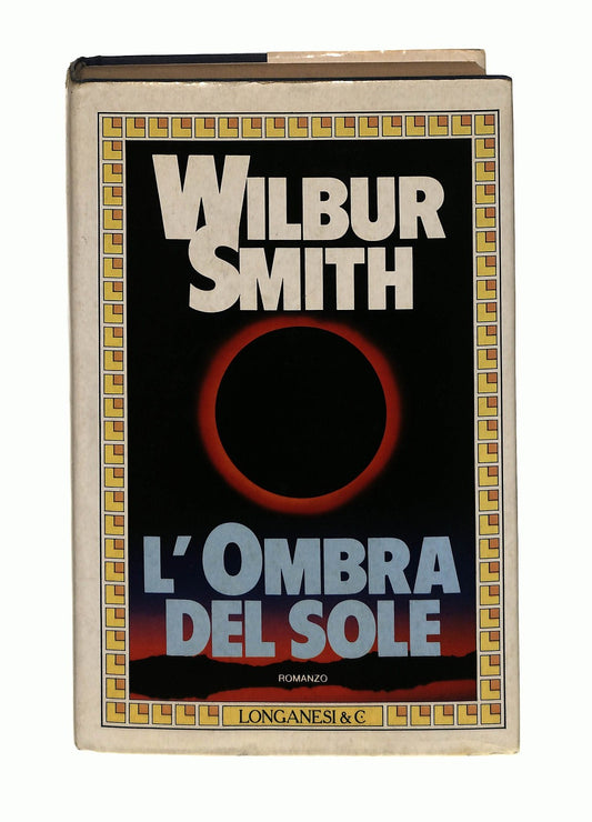 EBOND L Ombra Del Sole Wilbur Smith Longanesi 1989 Libro LI043784