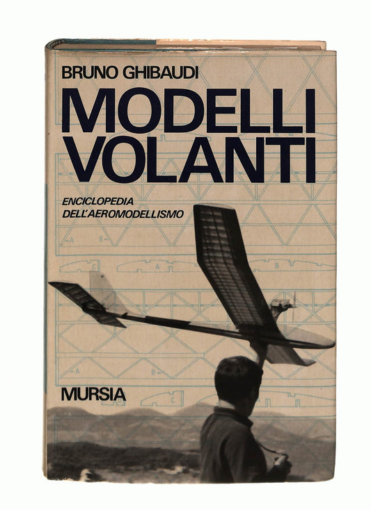 EBOND Modelli Volanti Bruno Ghibaudi Mursia 1973 Libro LI043788