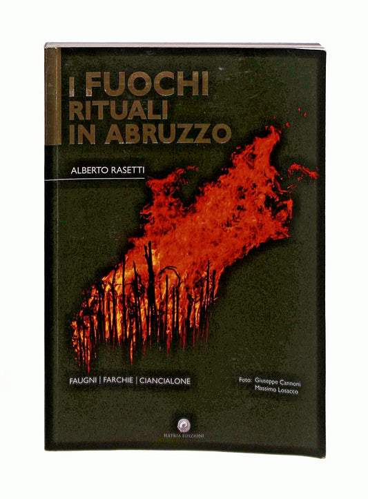 EBOND I Fuochi Rituali In Abruzzo Rasetti Con Firma Autore n 572 Libro LI043813