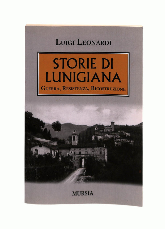 EBOND Storie Di Lunigiana Luigi Leonardi Mursia Libro LI043815