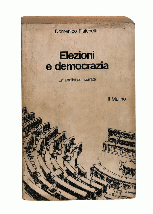 EBOND Elezioni e Democrazia Domenico Fisichella Il Mulino 1982 Libro LI044006