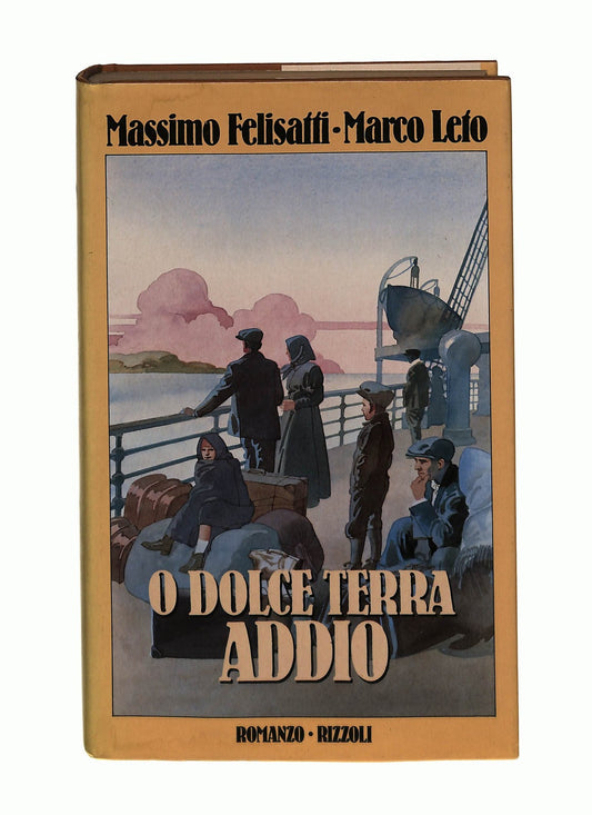 EBOND O Dolce Terra Addio Felisatti Leto Rizzoli 1987 Libro LI044183