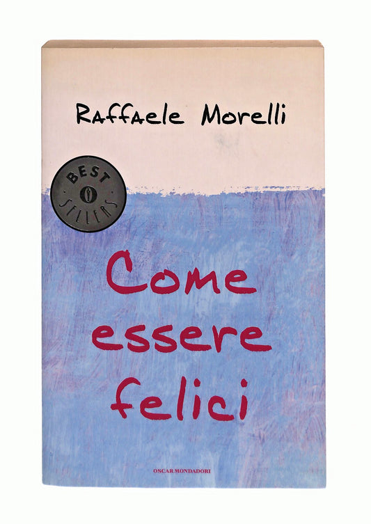 EBOND Come Essere Felici Raffaele Morelli Mondadori Libro LI044253