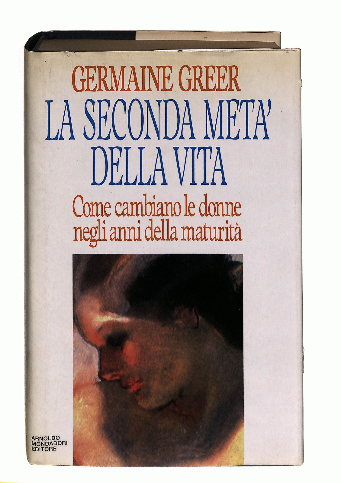 EBOND La Seconda Meta Della Vita Germaine Greer Mondadori Libro LI044281