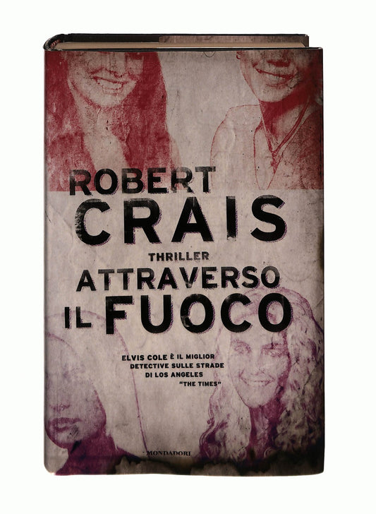 EBOND Attraverso Il Fuoco Robert Crais Mondadori Libro LI044335