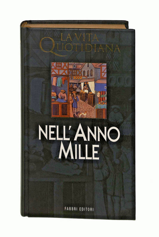 EBOND La Vita Quotidiana Nell Anno Mille Fabbri Editori Libro LI044615