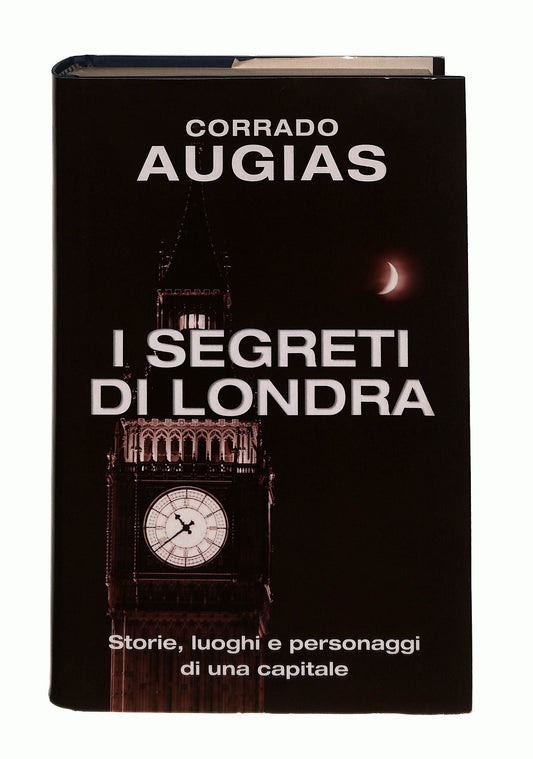 EBOND I Segreti Di Londra Corrado Augiase 2006 Libro LI044734
