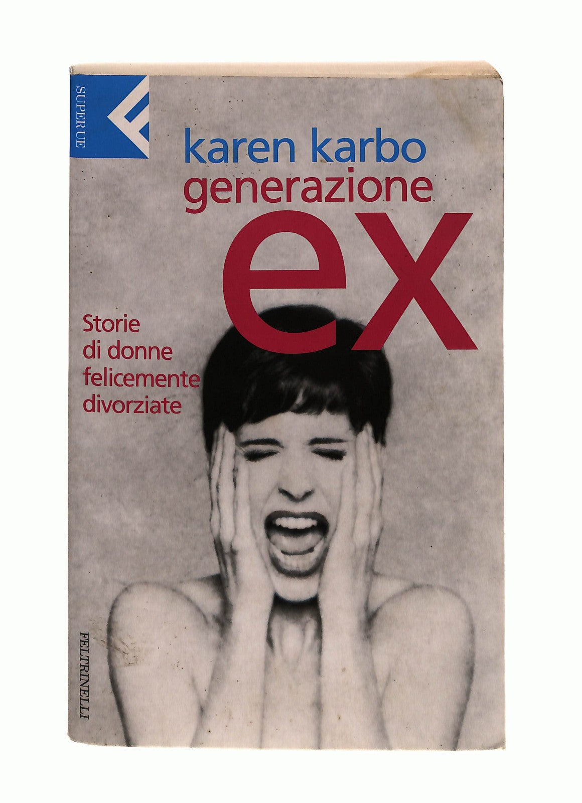 EBOND Generazione Ex Karen Karbo Feltrinelli Libro LI044789