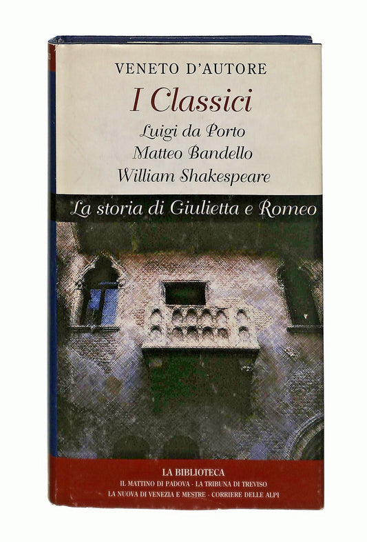 EBOND La Storia Di Giulietta e Romeo Veneto D Autore Libro LI044936