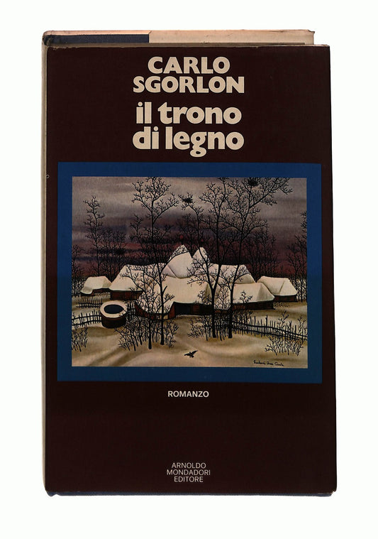 EBOND Il Trono Di Legno Carlo Sgorlon Mondadori 1973 Libro LI045001