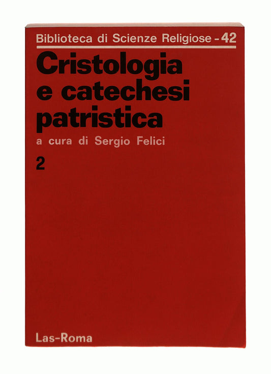 EBOND Cristologia e Catechesi Patristica Cura S Felici Las Vol 2 Libro LI045235