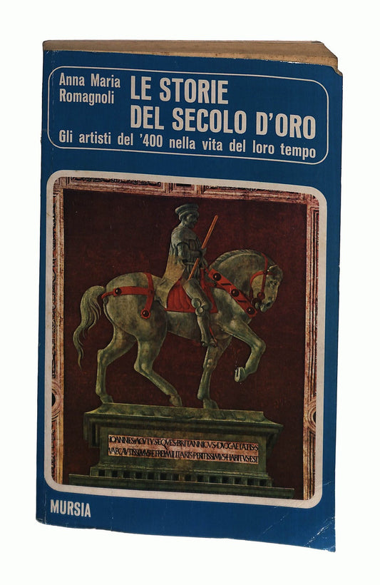 EBOND Le Storie Del Secolo D Oro Anna Maria Romagnoli Mursia 1988 Libro LI045361