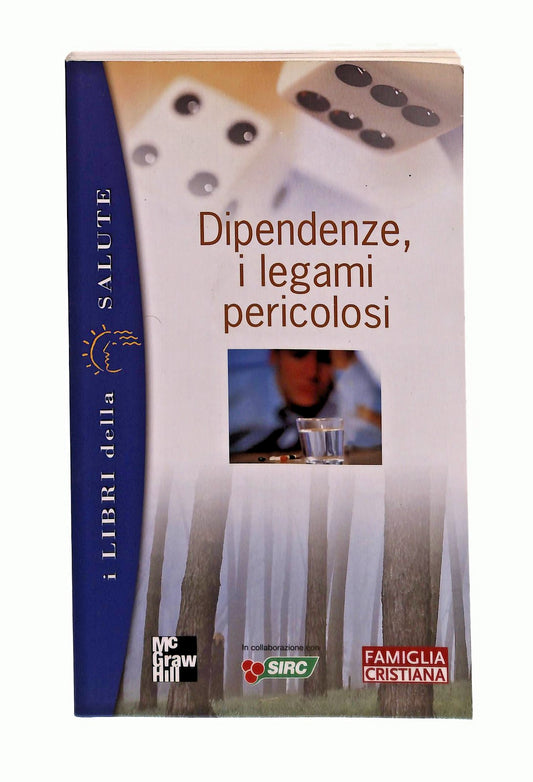 EBOND Dipendenze i Legami Pericolosi Aa Vv I Libri Della Salute Libro LI045391
