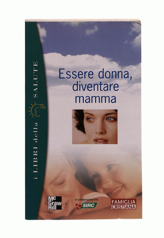 EBOND Essere Donna Diventare Mamma I Libri Della Salute Libro LI045393