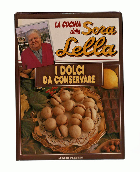EBOND La Cucina Della Sora Lella I Dolci Da Conservare Peruzzo Libro LI045565