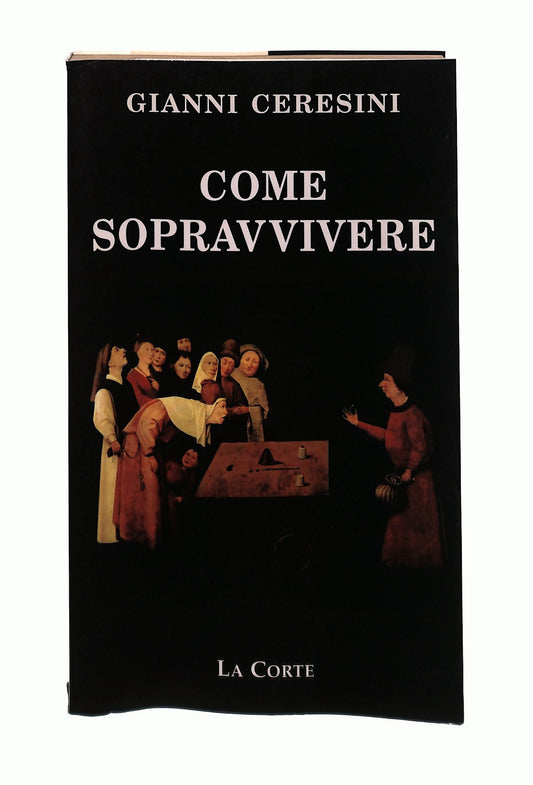 EBOND Come Sopravvivere Gianni Ceresini La Corte Libro LI045671